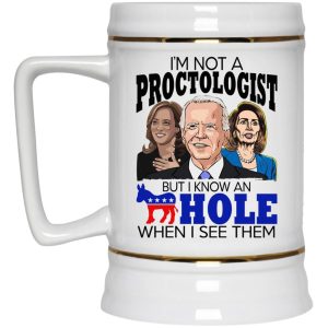 Im Not A Proctologist But I Know An Asshole When I See Them Mugs 3