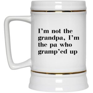 Im Not The Grandpa Im The Pa Who Gramped Up Mug 4