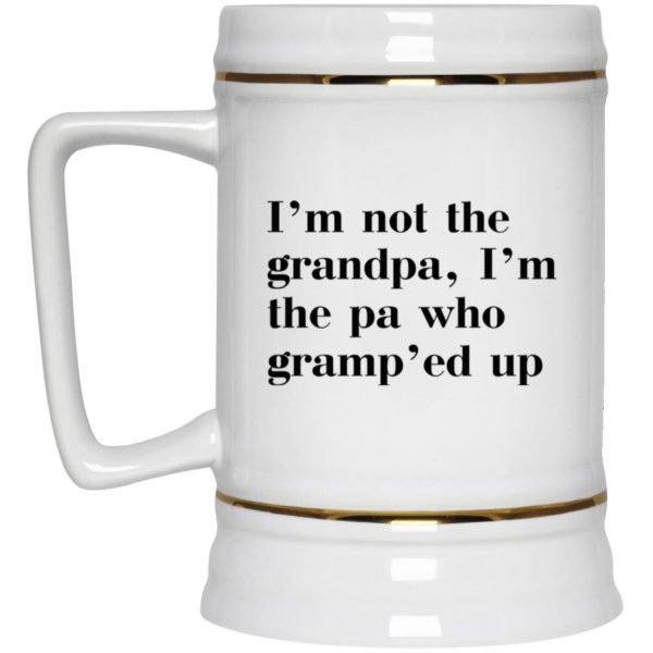 I’m Not The Grandpa I’m The Pa Who Gramp’ed Up Mug