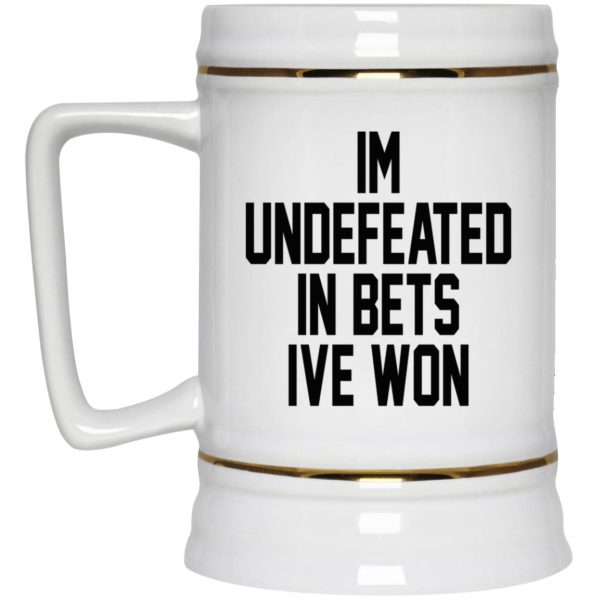 I’m Undefeated In Bets I’ve Won Mugs