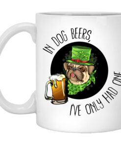 In Dog Beers I've Only Had One Mugs 1