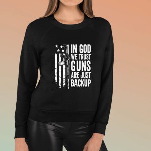 In God We Trust Guns Are Just Backup Ar 15 And America Flag T Shirt 1