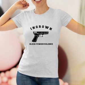 Ingrown Glock Powerviolence T Shirt 1