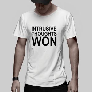 Intrusive Thoughts Won T Shirt 2