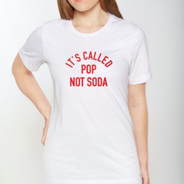 It’s Called Pop Not Soda T-Shirt