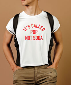 It's Called Pop Not Soda T Shirt 2