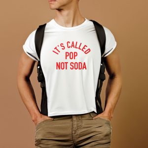 It's Called Pop Not Soda T Shirt 2