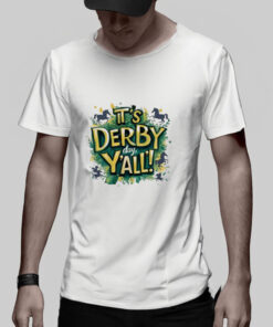 It’s Derby Day Y’all Horse T-Shirt 1 It's Derby Day Y'all Horse T Shirt 2