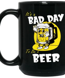Its A Bad Day To Be A Beer Mugs 2