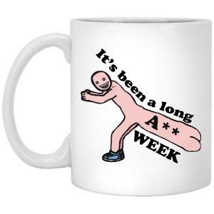 It’s Been A Long A– Week Mugs