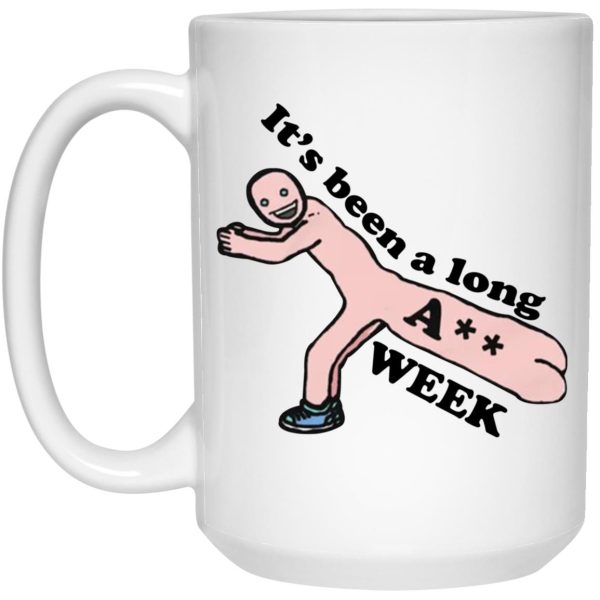 It’s Been A Long A– Week Mugs