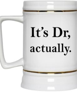 It's Dr Actually Mugs 2 Its Dr Actually Mugs 3