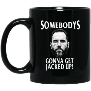 Jack Smith Somebodys Gonna Jacked Up Mug