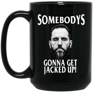 Jack Smith Somebodys Gonna Jacked Up Mug 2