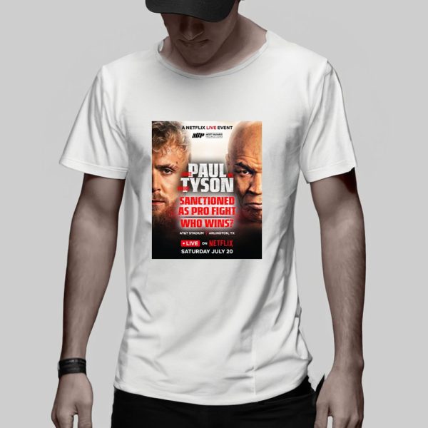 Jake Paul Vs Mike Tyson Sanctioned As Pro Fight Who Wins Live On Netflix Saturday July 20 T-Shirt