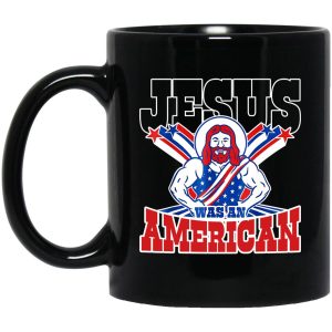 Jesus Was An American Mugs 1