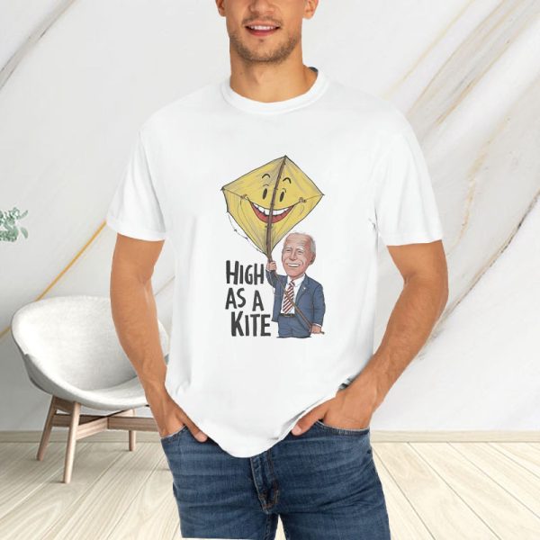 Joe Biden High As A Kite Says Donald Trump T-Shirt