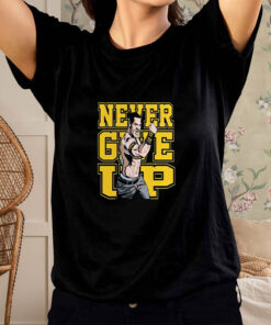 John Cena Never Give Up T Shirt 1