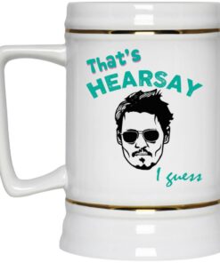 Johnny Thats Hearsay I Guess Mugs 3