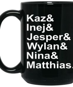 Kaz Inej Jesper Wylan Nina Matthias Mugs 1 Kaz Inej Jesper Wylan Nina Matthias Mugs 2