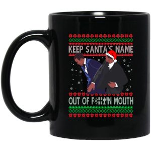 Keep Santa's Name Out Of F ck Mouth Christmas Mugs 1