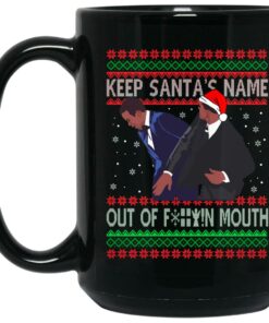 Keep Santa’s Name Out Of F-ck Mouth Christmas Mugs 1 Keep Santa's Name Out Of F ck Mouth Christmas Mugs 2