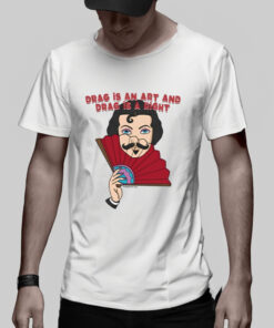 Kevin Bacon Drag Is An Art And Drag Is A Right T-Shirt 1 Kevin Bacon Drag Is An Art And Drag Is A Right T Shirt 2