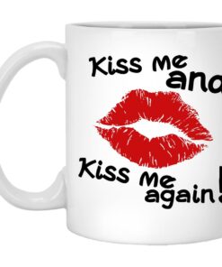 Kiss Me And Kiss Me Again Mugs 1