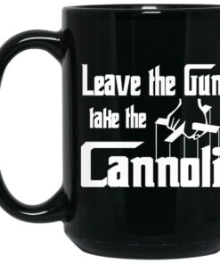 Leave The Gun Take The Cannoli Mugs 1 Leave The Gun Take The Cannoli Mugs 2
