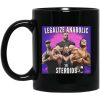 Legalize Anabolic Steroids Mugs