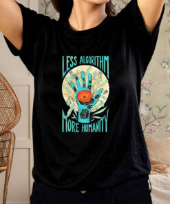 Less Algorithm More Humanity Flower T Shirt 1