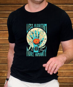 Less Algorithm More Humanity Flower T-Shirt 1 Less Algorithm More Humanity Flower T Shirt 2