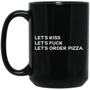 Lets Kiss Lets Fuck Lets Order Pizza Mugs 2