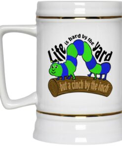 Life Is Hard By The Yard But A Cinch By The Inch Mugs 3