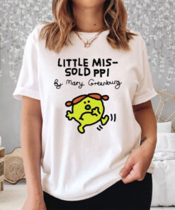 Little Mis Sold Ppi By Mary Greenburg T Shirt 1