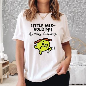 Little Mis Sold Ppi By Mary Greenburg T Shirt 1