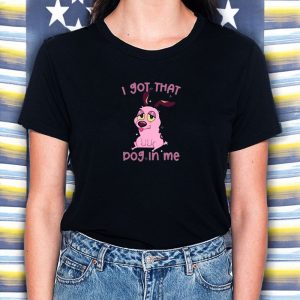 Lizbiecafe I Got That Dog In Me T Shirt 1