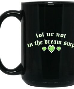 Lol Ur Not In The Dream Smp Mugs 2