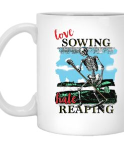 Love Sowing Hate Reaping Mugs 1