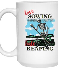 Love Sowing Hate Reaping Mugs 1 Love Sowing Hate Reaping Mugs 2