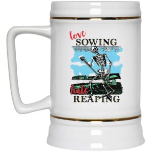 Love Sowing Hate Reaping Mugs 3