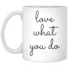 Love What You Do Mug