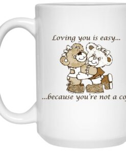 Loving You Is Easy Because You're Not A Cop Mugs 2