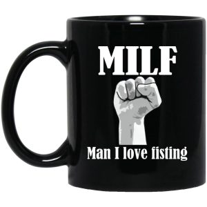 MILF – Man I Love Fisting Mugs