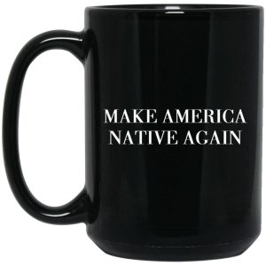 Make America Native Again Mugs 2