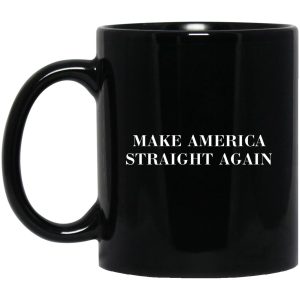 Make America Straight Again Mugs 1