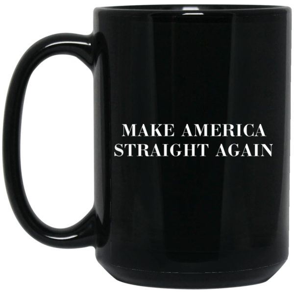 Make America Straight Again Mugs