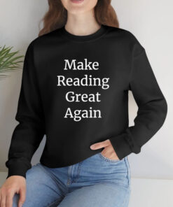 Make Reading Great Again T Shirt 1