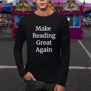 Make Reading Great Again T Shirt 2