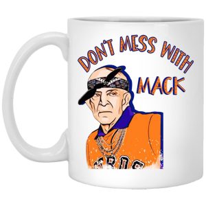 Mattress Mack Don’t Mess With Mack Mugs